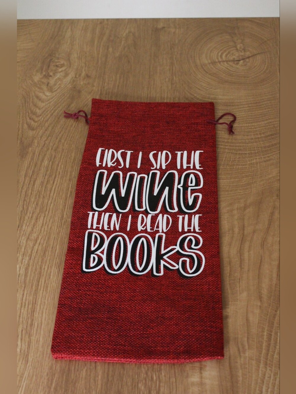 Handmade Wine Bag- First I Sip The Wine Then I Read The Books